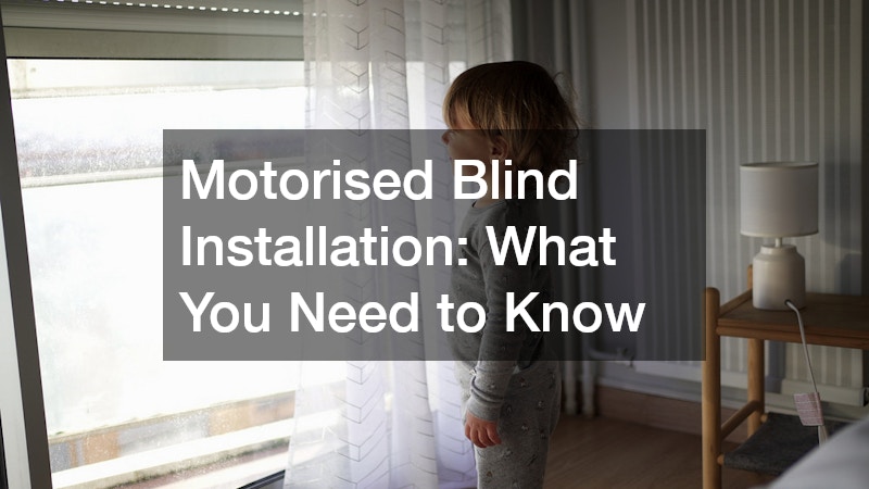 Motorised Blind Installation  What You Need to Know