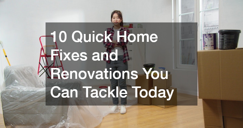 10 Quick Home Fixes and Renovations You Can Tackle Today