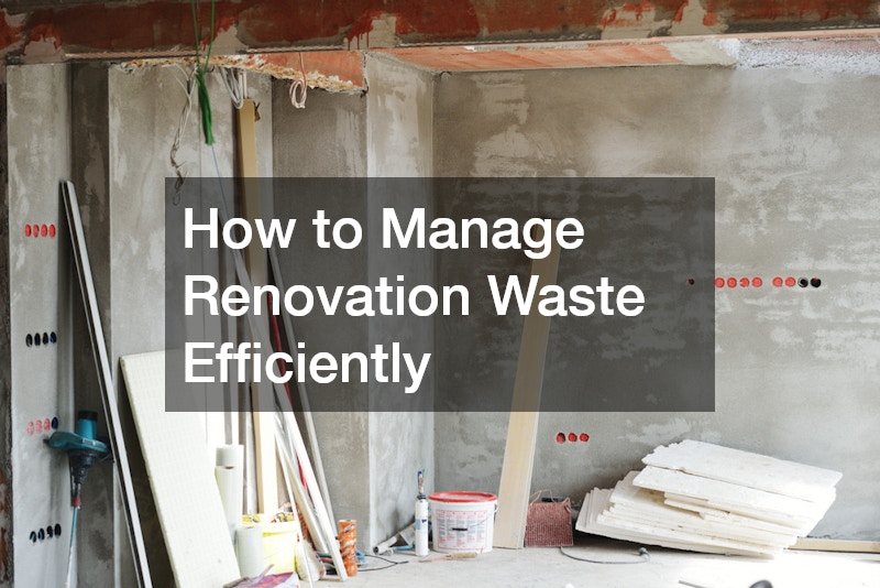 How to Manage Renovation Waste Efficiently